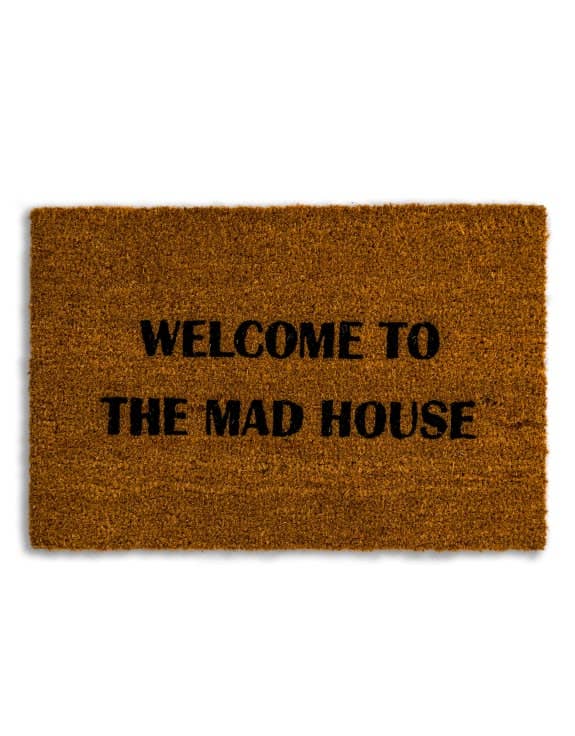 Welcome To The Mad House Doormat